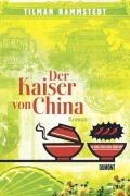 Cover-Bild zum Titel 'Der Kaiser von China' von 'Tilman Rammstedt'