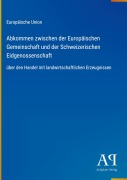 Cover-Bild zum Titel 'Abkommen zwischen der Europäischen Gemeinschaft und der Schweizerischen Eidgenossenschaft' von 'Europäische Union'