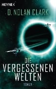Cover-Bild zum Titel 'Die vergessenen Welten' von 'D. Nolan Clark'