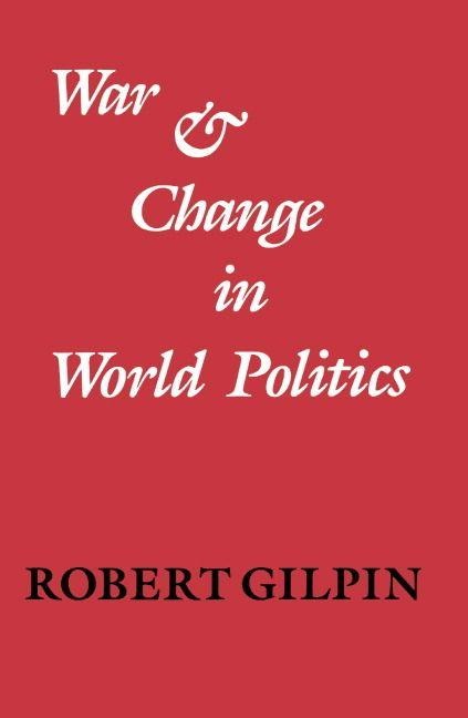 War and Change in World Politics - Robert Gilpin