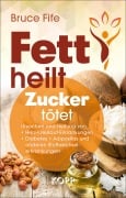 Cover-Bild zum Titel 'Fett heilt, Zucker tötet' von 'Bruce Fife'