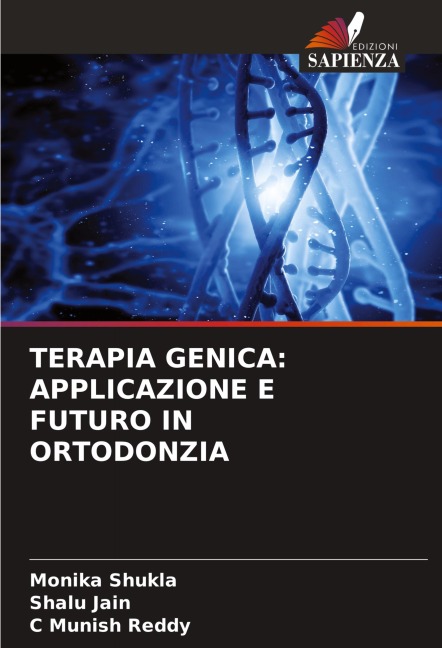 TERAPIA GENICA: APPLICAZIONE E FUTURO IN ORTODONZIA - Monika Shukla, Shalu Jain, C Munish Reddy