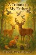 Cover-Bild zum Titel 'A Tribute to My Father' von 'Rhonda Everhart, Rhonda Clemons Everhart'