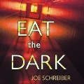 Cover-Bild zum Titel 'Eat the Dark Lib/E' von 'Joe Schreiber'