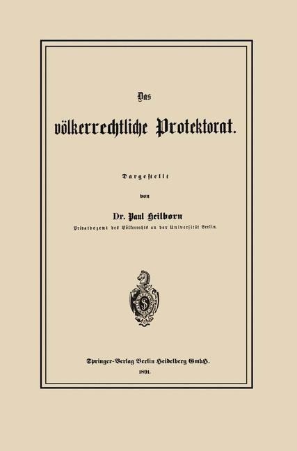Das völkerrechtliche Protektorat - Paul Heilborn