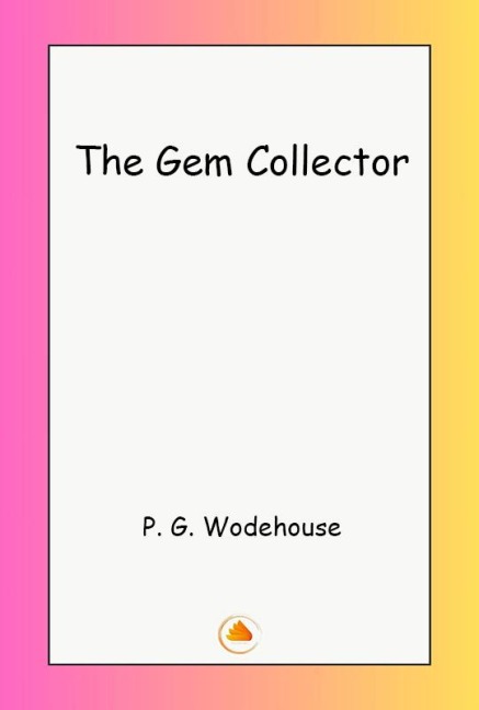 The Gem Collector - P. G. Wodehouse