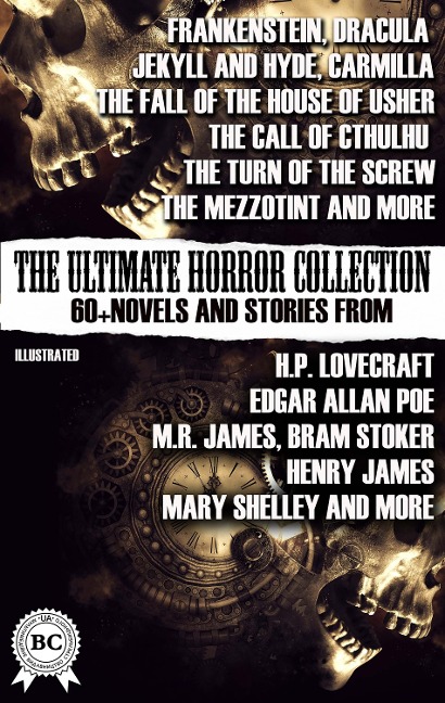 The Ultimate Horror Collection: 60+ Novels and Stories from H.P. Lovecraft, Edgar Allan Poe, M.R. James, Bram Stoker, Henry James, Mary Shelley, and more. Illustrated - Oscar Wilde, Joseph Sheridan Le Fanu, Mary Shelley, Robert Louis Stevenson, Henry James