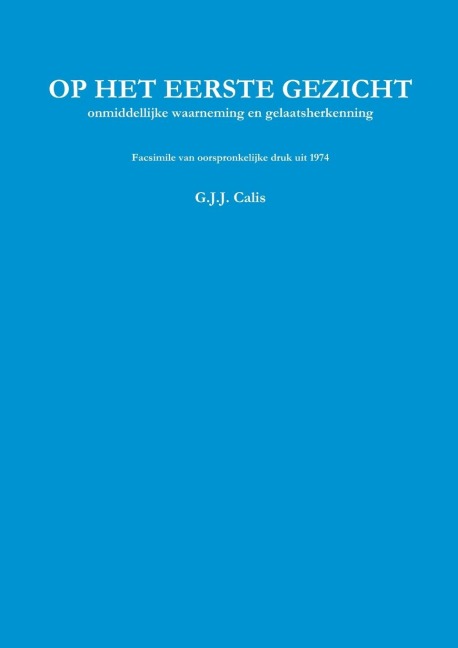 Op het eerste gezicht Facsimile ISBN - Calis G. J. J.