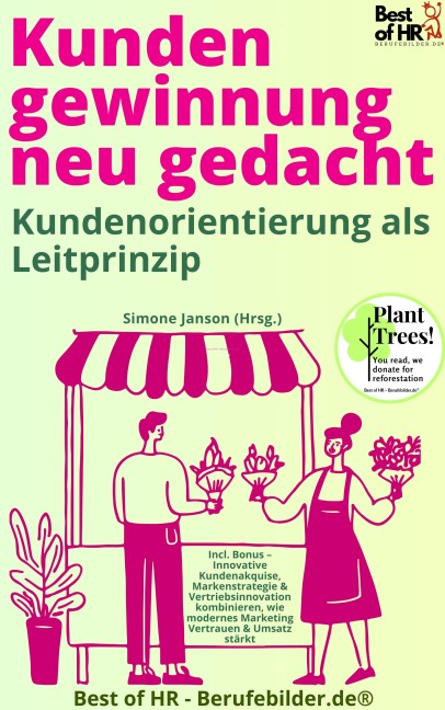 Kundengewinnung neu gedacht - Kundenorientierung als Leitprinzip - Simone Janson