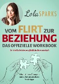 Cover-Bild zum Titel 'Vom Flirt zur Beziehung - Das offizielle Workbook' von 'Lola Sparks'