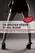 Cover-Bild zum Titel 'Ein bisschen härter ist viel besser' von 'Sabine Deunan, Wolf Deunan'