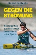 Gegen die Strömung - Saeid Fazloula