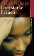 Cover-Bild zum Titel 'Drei starke Frauen' von 'Marie NDiaye'