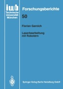 Cover-Bild zum Titel 'Laserbearbeitung mit Robotern' von 'Florian Garnich'