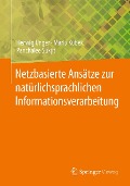 Cover-Bild zum Titel 'Netzbasierte Ansätze zur natürlichsprachlichen Informationsverarbeitung' von 'Herwig Unger, Mario Kubek, Panchalee Sukjit'