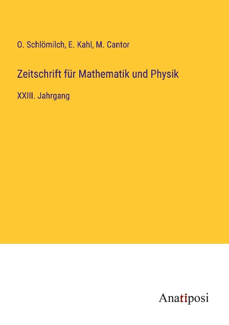 Zeitschrift für Mathematik und Physik - O. Schlömilch, E. Kahl, M. Cantor