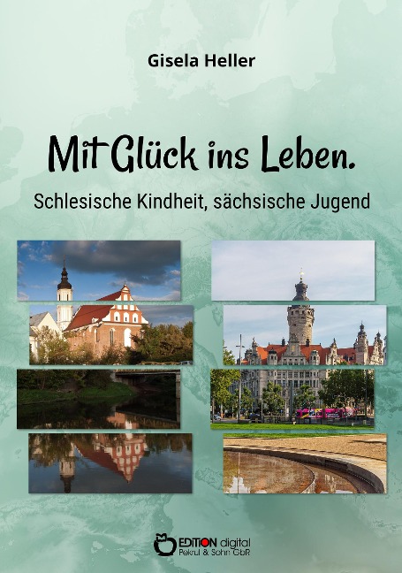 Mit Glück ins Leben - Gisela Heller