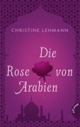 Die Rose von Arabien/epub - Christine Lehmann