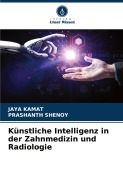 Cover-Bild zum Titel 'Künstliche Intelligenz in der Zahnmedizin und Radiologie' von 'Jaya Kamat, Prashanth Shenoy'