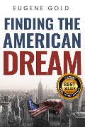 Cover-Bild zum Titel 'Finding the American Dream' von 'Eugene Gold'