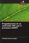 Cover-Bild zum Titel 'Progettazione di un controller IMC per il processo SOPDT' von 'Pradeep Kumar Juneja'