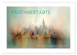 Cover-Bild zum Titel 'Fantasiestädte (Wandkalender 2026 DIN A2 quer), CALVENDO Monatskalender' von 'Cathrin Illgen'