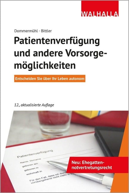 Patientenverfügung und andere Vorsorgemöglichkeiten - Jan Bittler, Felix Dommermühl