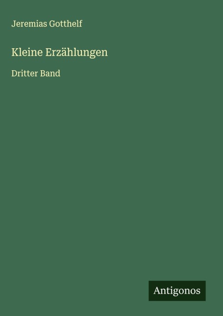 Kleine Erzählungen - Jeremias Gotthelf