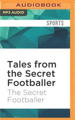 Tales from the Secret Footballer - The Secret Footballer