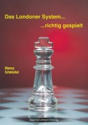 Cover-Bild zum Titel 'Das Londoner System - richtig gespielt' von 'Marcus Schmücker'