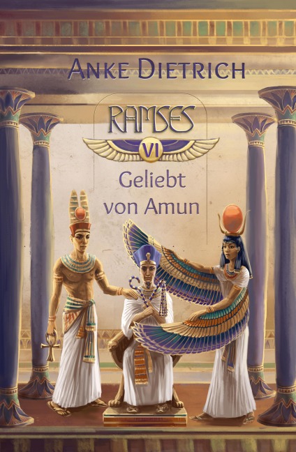 Ramses - Geliebt von Amun - Anke Dietrich