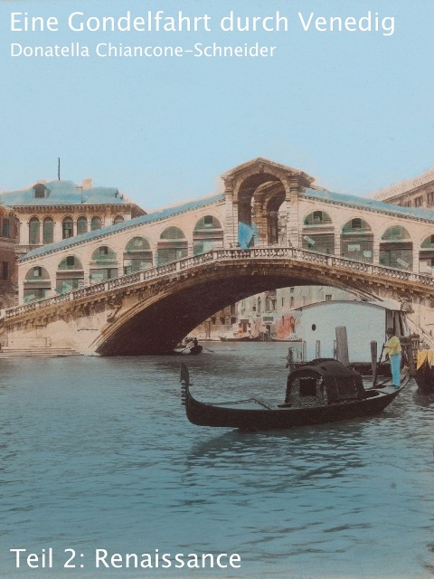 Eine Gondelfahrt durch Venedig - Donatella Chiancone-Schneider