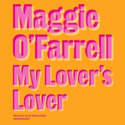 My Lover's Lover Lib/E - Maggie O'Farrell
