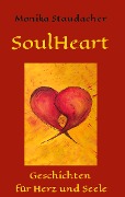 Cover-Bild zum Titel 'SoulHeart Stories' von 'Monika Staudacher'
