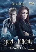 Spiel der Mächte. Erwachen - Zara Kent
