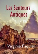 Cover-Bild zum Titel 'Les Senteurs Antiques' von 'Virginie Paquier'