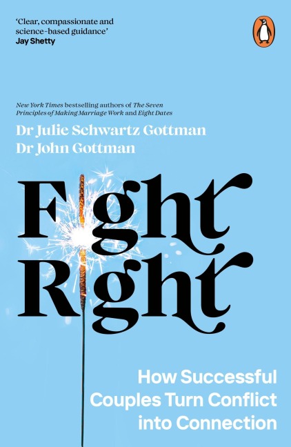 Fight Right - John Schwartz Gottman, Julie Schwartz Gottman