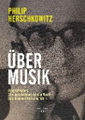 Über Musik - Philip Herschkowitz