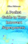 Cover-Bild zum Titel 'A Pocket Guide To Your Introvert Superpowers' von 'Niina Niskanen'