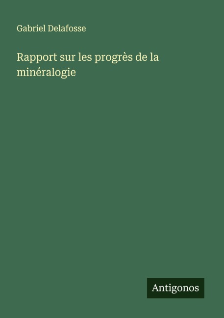 Rapport sur les progrès de la minéralogie - Gabriel Delafosse