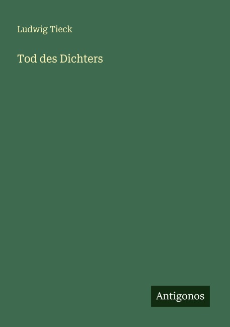 Tod des Dichters - Ludwig Tieck