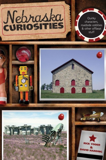 Nebraska Curiosities - Rick Yoder, David Harding