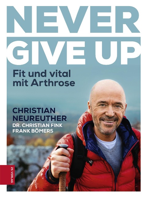 Never give up - Christian Neureuther, Frank Bömers, Christian Fink