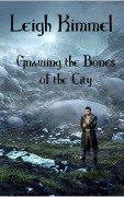 Cover-Bild zum Titel 'Gnawing the Bones of the City' von 'Leigh Kimmel'