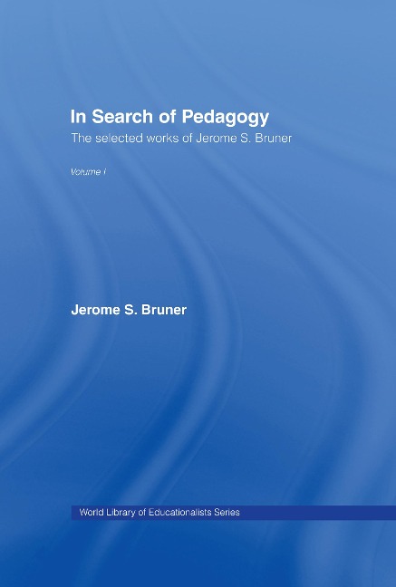 In Search of Pedagogy Volume I - Jerome S. Bruner