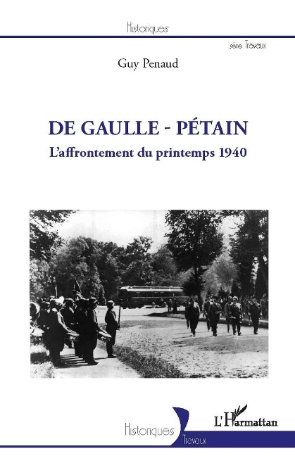De gaulle - petain - l'affrontement du printemps 1940 - Guy Penaud