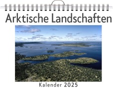Cover-Bild zum Titel 'Arktische Landschaften - (Wandkalender 2025, Kalender DIN A4 quer, Monatskalender im Querformat mit Kalendarium, das perfekte Geschenk)' von 'Max Möller'