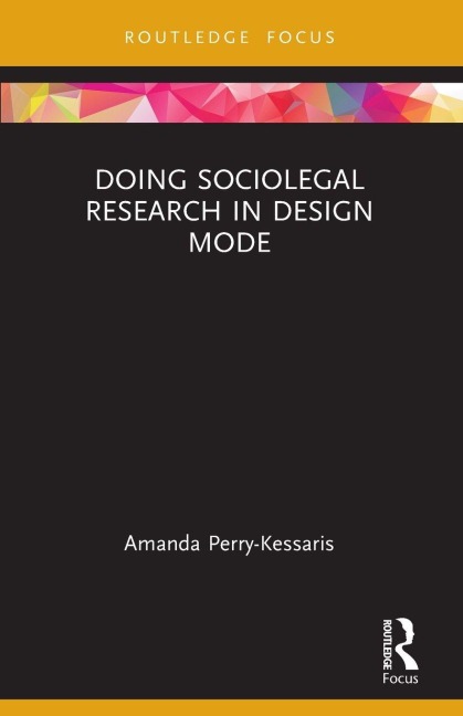 Doing Sociolegal Research in Design Mode - Amanda Perry-Kessaris