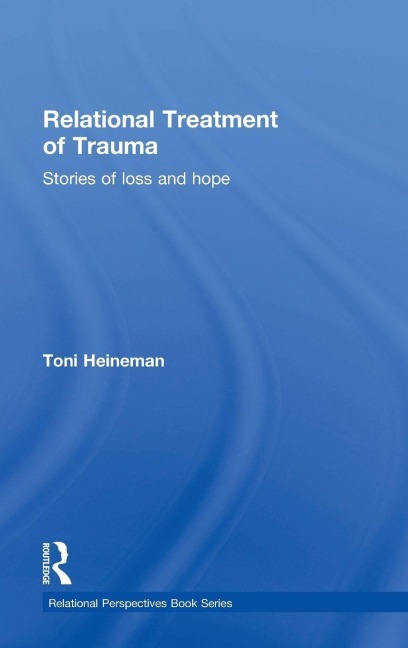 Relational Treatment of Trauma - Toni Heineman