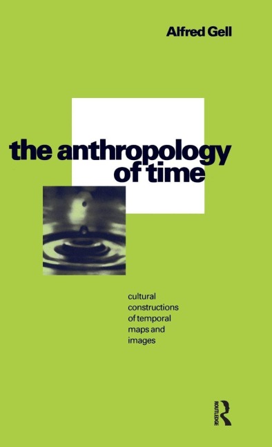 The Anthropology of Time - Alfred Gell